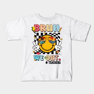 Bruh We Out Teachers, Happy Last Day Of School, Out Of School, Teacher Appreciation Kids T-Shirt